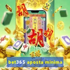 bet365 aposta minima