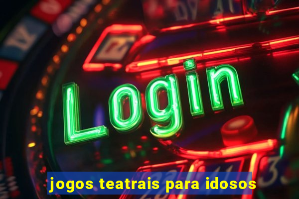 jogos teatrais para idosos