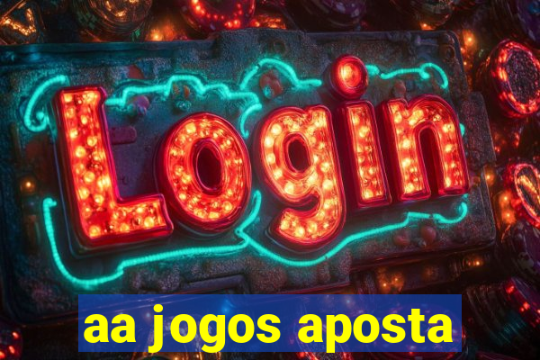 aa jogos aposta