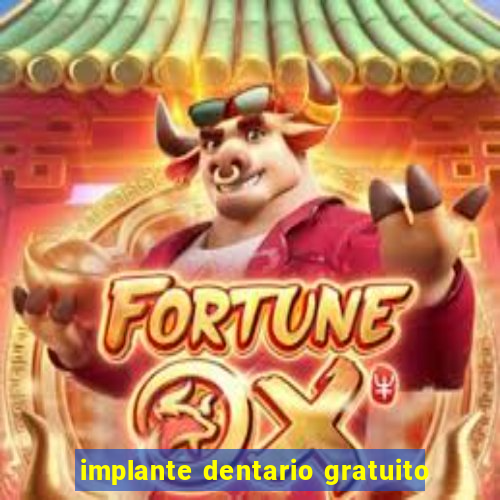 implante dentario gratuito