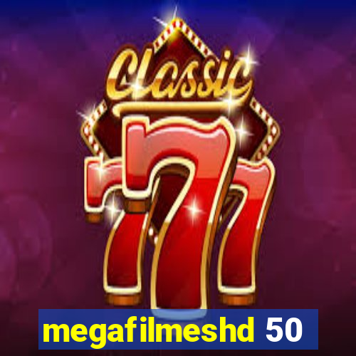 megafilmeshd 50