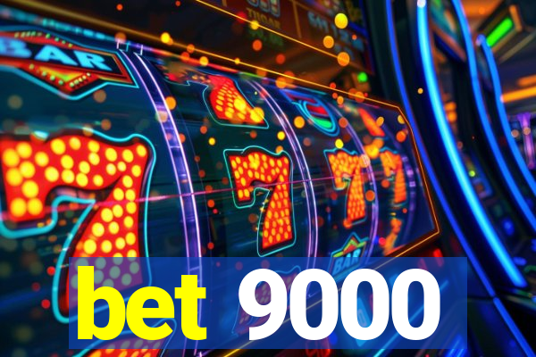 bet 9000