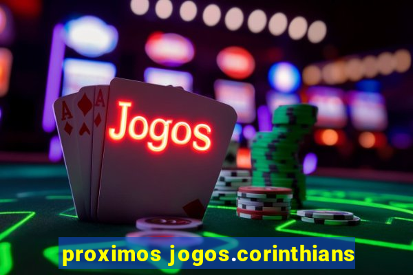 proximos jogos.corinthians