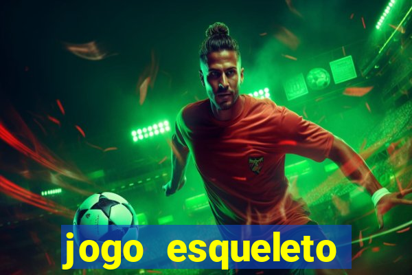 jogo esqueleto explosivo 2