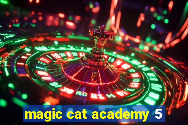 magic cat academy 5