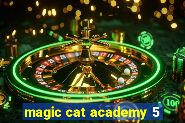 magic cat academy 5