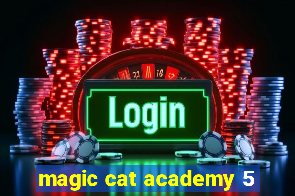 magic cat academy 5