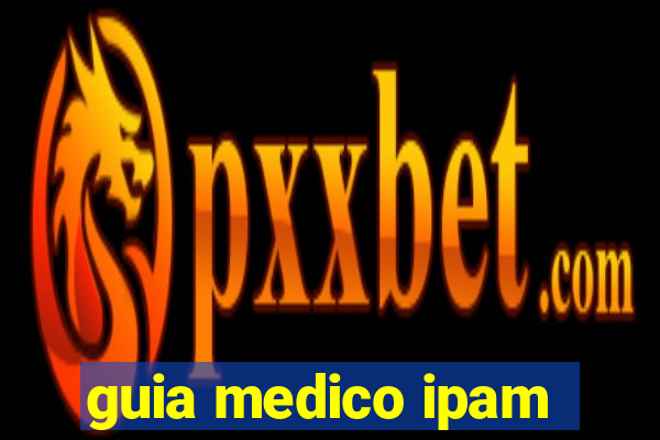 guia medico ipam