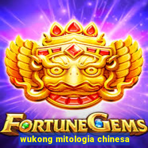 wukong mitologia chinesa