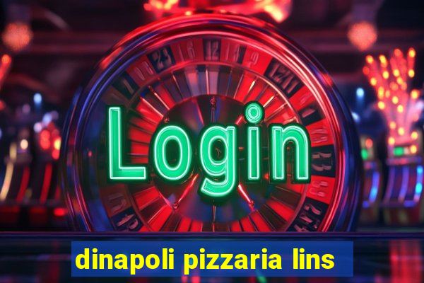 dinapoli pizzaria lins