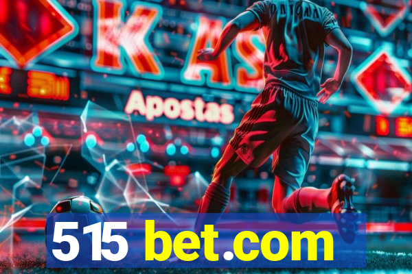 515 bet.com