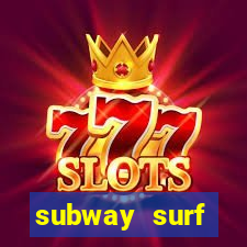 subway surf deposito 1 real