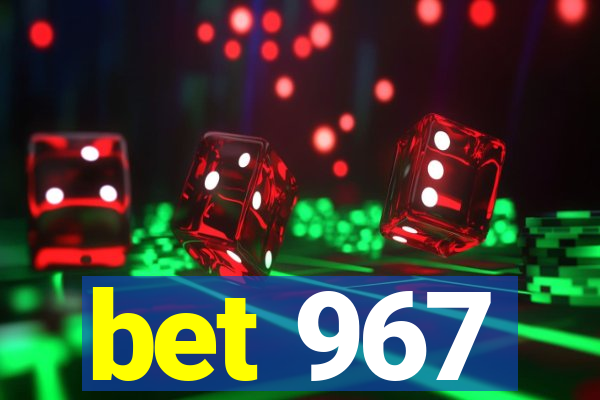 bet 967