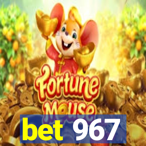 bet 967