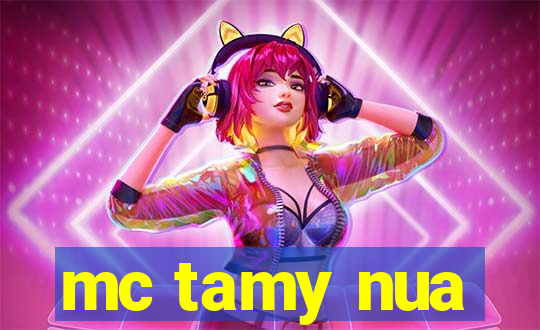 mc tamy nua