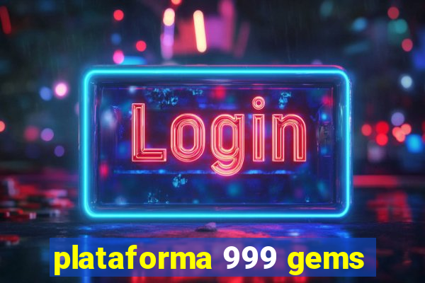 plataforma 999 gems