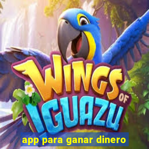 app para ganar dinero