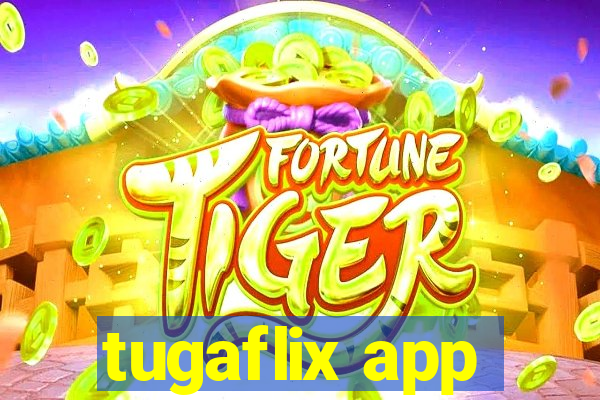 tugaflix app