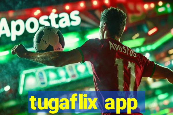 tugaflix app