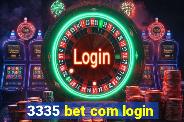 3335 bet com login