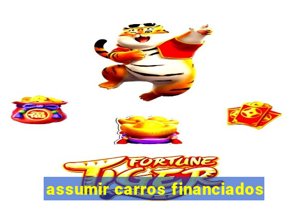 assumir carros financiados