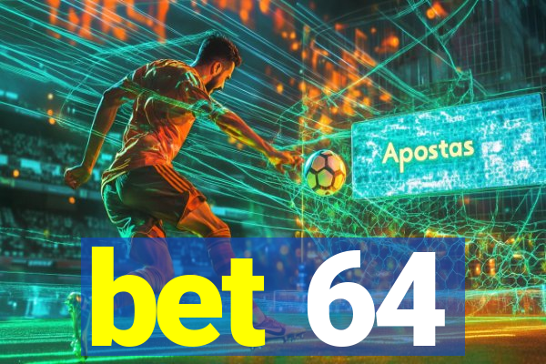 bet 64