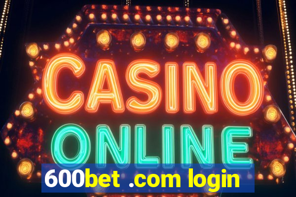 600bet .com login