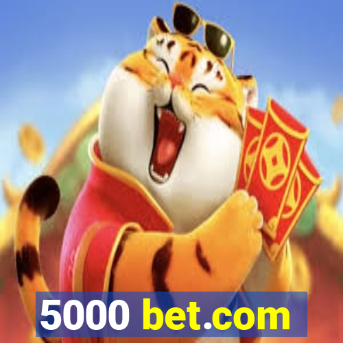 5000 bet.com