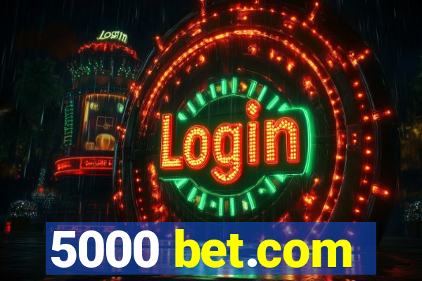 5000 bet.com