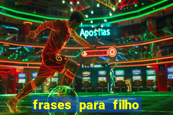 frases para filho jogador de futebol