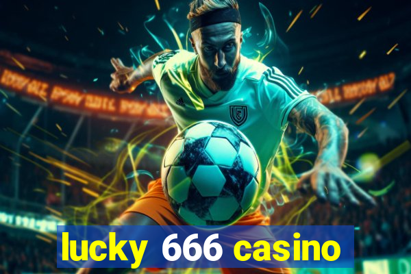 lucky 666 casino