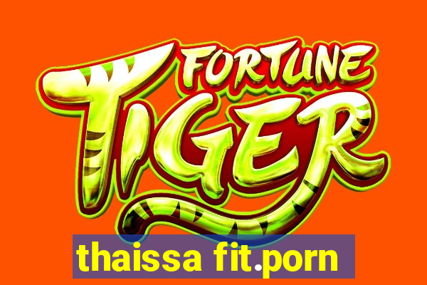 thaissa fit.porn