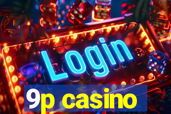 9p casino