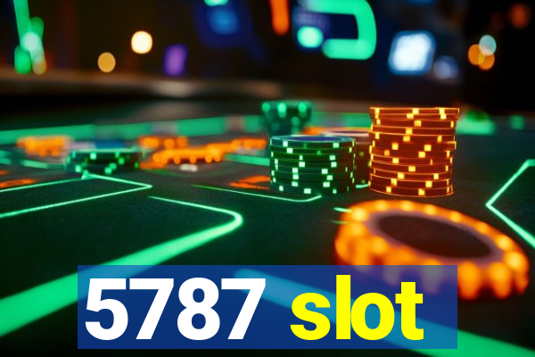 5787 slot