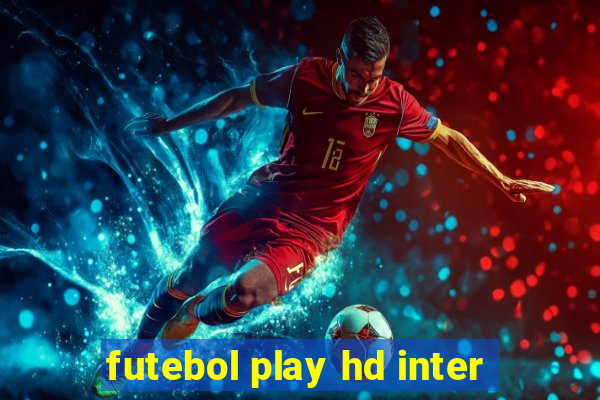 futebol play hd inter