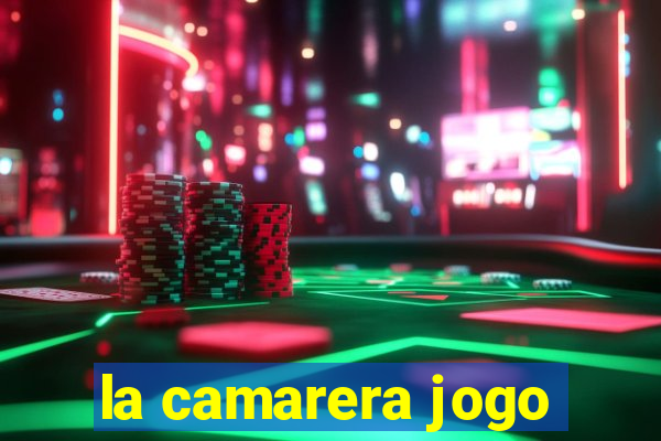 la camarera jogo