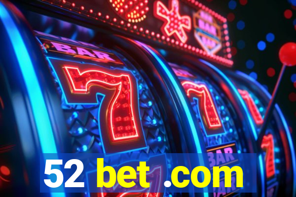 52 bet .com