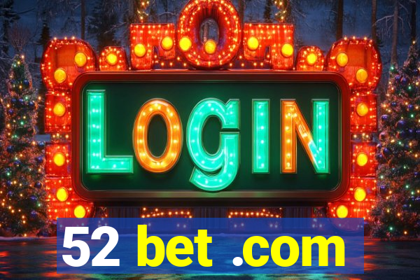 52 bet .com