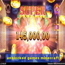 unblocked games minecraft