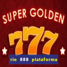 rio 888 plataforma de jogos