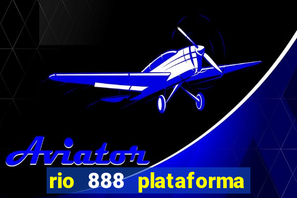 rio 888 plataforma de jogos