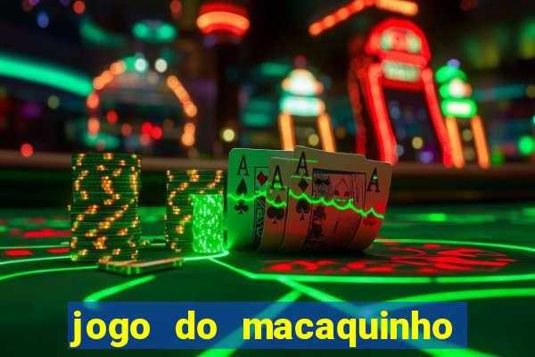 jogo do macaquinho que ganha dinheiro