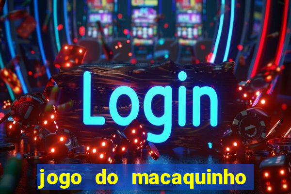 jogo do macaquinho que ganha dinheiro