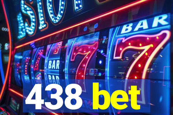 438 bet