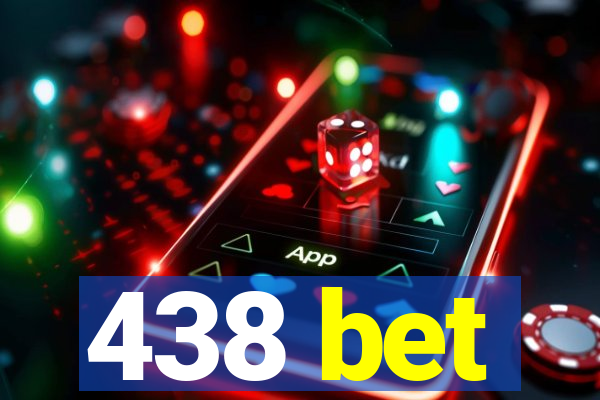 438 bet