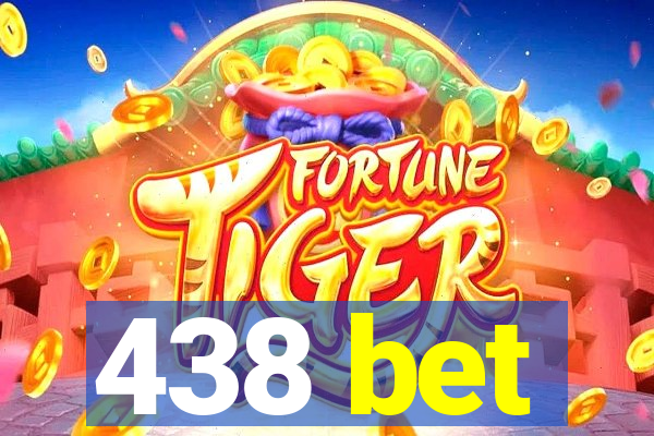 438 bet