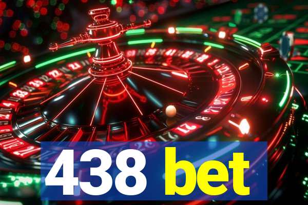 438 bet