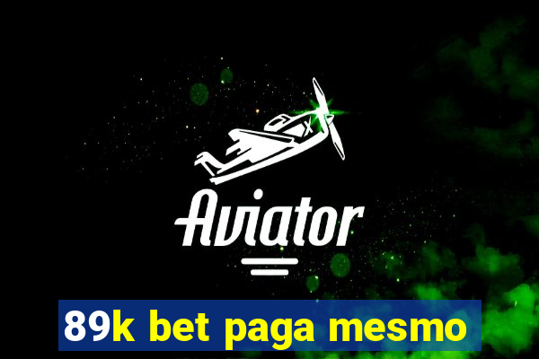 89k bet paga mesmo