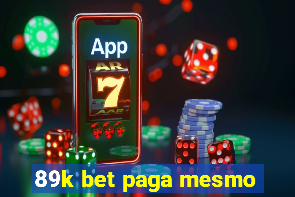 89k bet paga mesmo