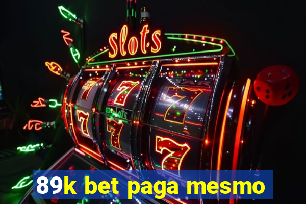 89k bet paga mesmo